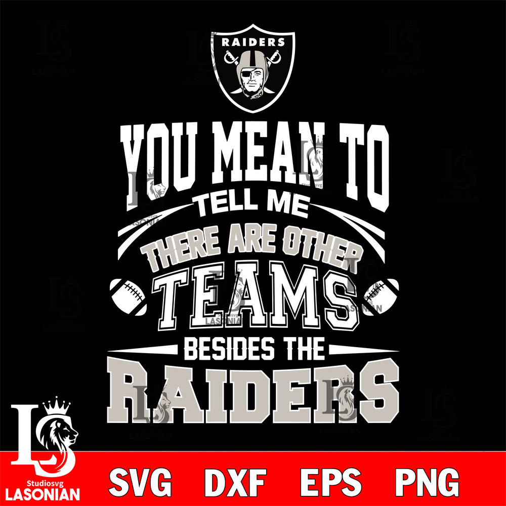 You mean to tell me there are other teams besides the Las Vegas Raiders svg.jpg