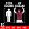 Your my husband Arizona Cardinals svg.jpg