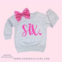 six birthday sweatshirt girl, 6th birthday sweatshirt, six year old birthday girl shirt, 6 year old birthday gift, sixth