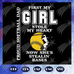 first my girl stole my heart now she is stealing bases svg, proud softball dad svg, fathers day svg, sports svg, softbal