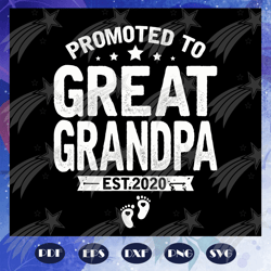 promoted to great grandpa est 2020 svg, happy fathers day 2020 svg, fathers day svg, fathers day svg, fathers day gift,
