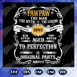 pawpaw the man the myth the legend svg, 1949 svg, fathers day svg, father svg, fathers day gift, gift for papa, fathers