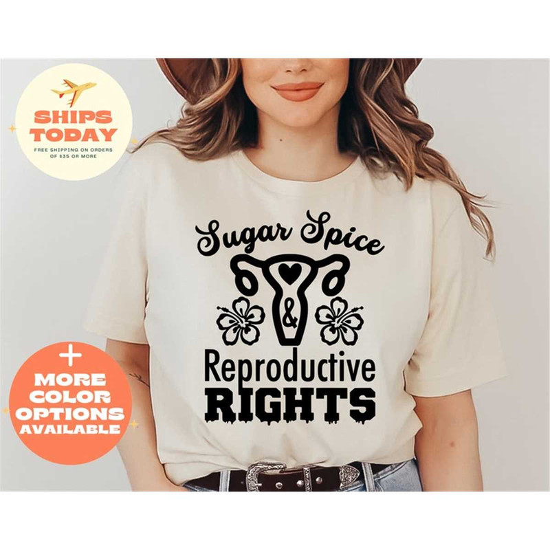MR-36202384226-sugar-spice-and-reproductive-rights-abortion-rights-shirt-image-1.jpg