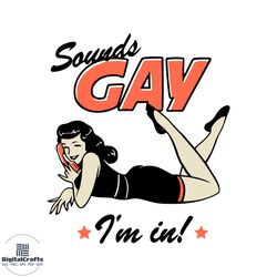 sounds gay i am in lesbian pride svg graphic design files