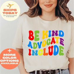 be kind advocate include shirt, autism awareness gift, autism month tee, neurodiversity shirt, autism shirt, autism supp