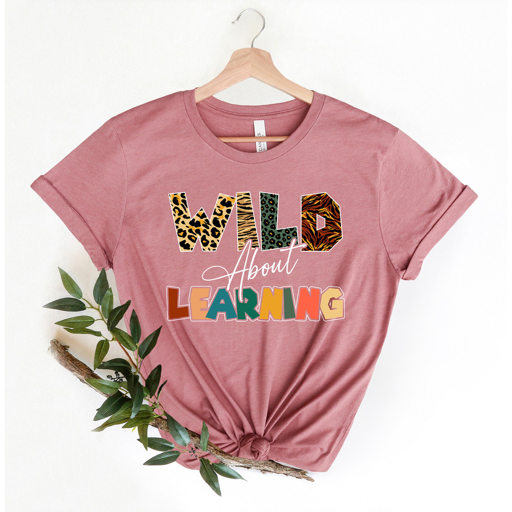 Wild About Learning At School Shirt,2023 Funny First Day Of School Shirt,Teacher love Insprire Shirt,Back To School Shirt,Gift For Students - 2.jpg