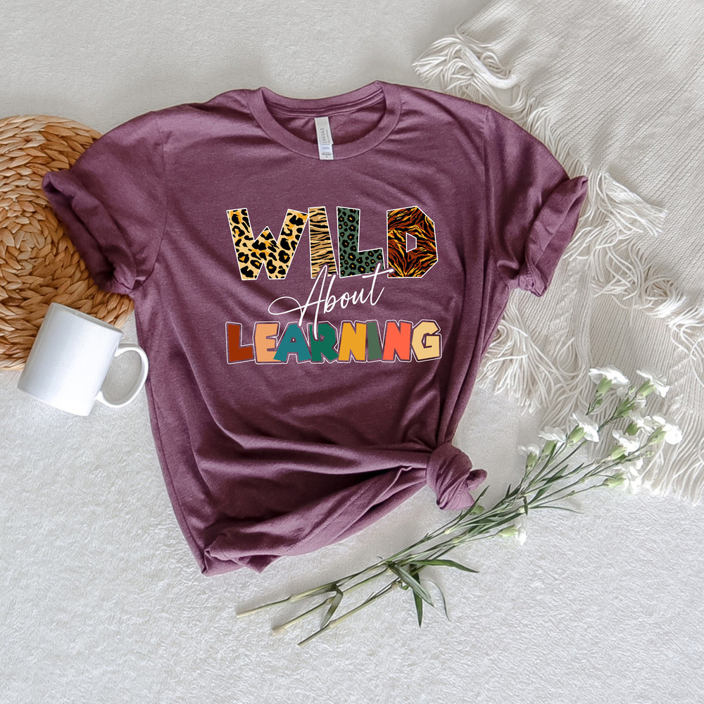 Wild About Learning At School Shirt,2023 Funny First Day Of School Shirt,Teacher love Insprire Shirt,Back To School Shirt,Gift For Students - 3.jpg