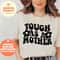 MR-36202393949-tough-as-a-mother-shirt-mother-tough-gift-for-mothers-soft-cream.jpg