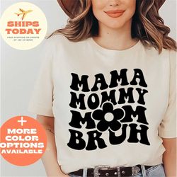 happy mother's, mama mommy mom bruh shirt, mothers day shirt, motherhood tee, mothers day gift, gift for mom, mother's d