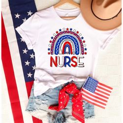 4th July Nuse Rainbow Shirt, Independence Day Nurse Shirt, American Flag Nurse Gift, Memorial Day Women Outfit, Patrioti