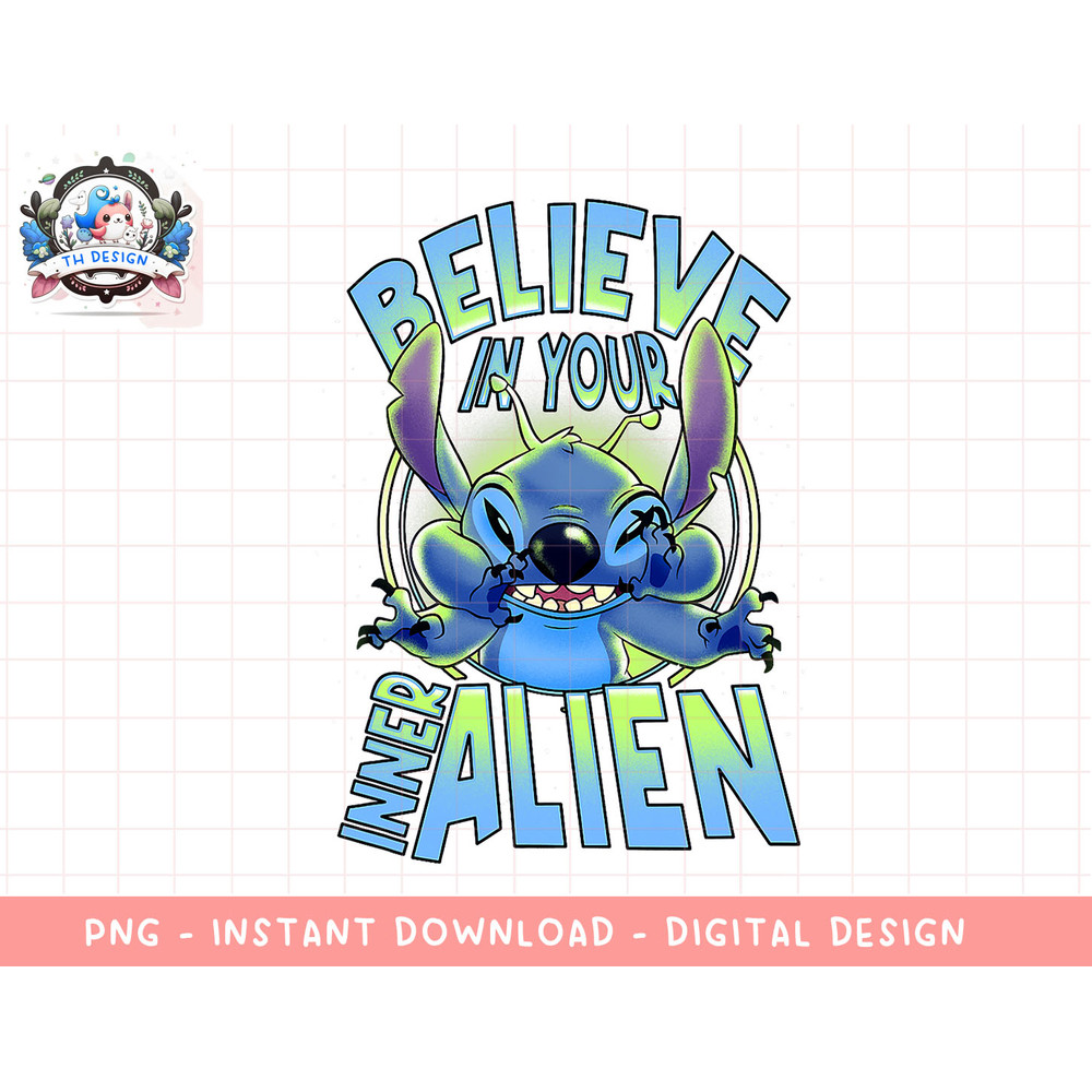 Disney Lilo & Stitch Believe In Your Inner Alien Stitch png, sublimation.jpg
