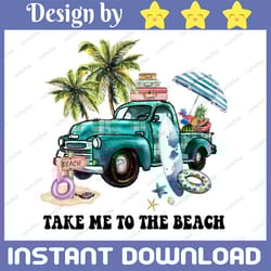 take me to the beach png file, beach summer png , beach summer quote png , hello summer png , beach life