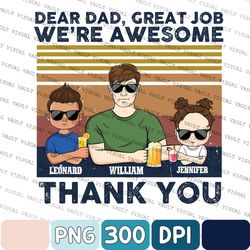 Personalized Dear Dad Great Job We're Awesome Thank You Png, Dear Dad Great Job Png, Gift From Daughter, Dad Png, Father
