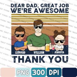 personalized dear dad great job we're awesome thank you png, dear dad great job png, gift from daughter, dad png, father