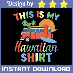 this is my hawaiian svg hawaii svg , hawaii gift, hawaii vacation, funny hawaii svg , hawaii lover, hawaiian svg