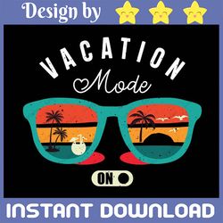 vacay mode on png , family vacation png, vacay png, vacation png, summer png, trip svg, beach png, vacation 2022 png, va