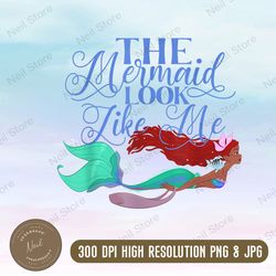 the mermaid looks like me black girl quote png digital,sublimation transfer, instant download, printable design