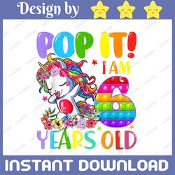dabbing unicorn png, pop it i am 6 years old png, fidget 6th birthday png, unicorn birthday unicorn dab png sublimation