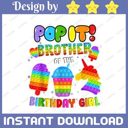 Brother Of The Birthday Girl Pop It Png, Brother Pop It Birthday Girl Png, Birthday Girl Png, Pop It Png, Pop It