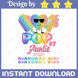 Pop It, Pop It Autie Png, Auntie Of The Birthday Png, Pop It Girl Birthday Png, Sublimation