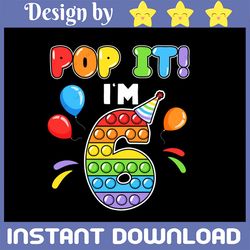 birthday kids pop it i am 6 years old png, 6th birthday fidget png, pop it birthday png, fidget toy colorful, happy birt