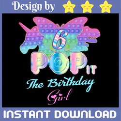 Pop It 6th Png, Birthday Girl Pop It 6 Year Old Unicorn Png, Girl Pop It Birthday Png, Birthday Girl Png, Pop It Png Sub