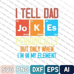 Top Dad, Number 1 Svg, I Tell Dad Jokes Svg, Dad Jokes Svg, Daddy Svg, Fathers Day Svg, I Tell Dad Jokes Periodically Sv