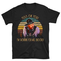 piss on you blazing saddles shirt, blazing saddles t shirt, blazing saddles tshirt , black comedy movie shirt
