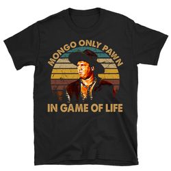 mongo only pawn blazing saddles shirt, blazing saddles t shirt, blazing saddles tshirt, black comedy movie shirt