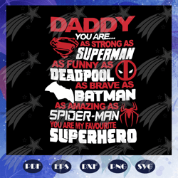 daddy you are my superhero svg, fathers day gift, gift for papa, fathers day lover, fathers day lover gift, dad life, da