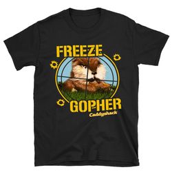 freeze gopher caddyshack t shirt, caddyshack shirt, caddyshack tshirt, sports comedy movie shirt