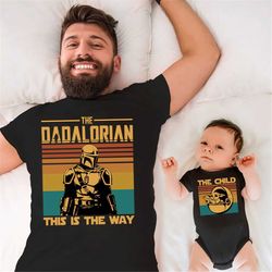 Dadalorian And The Child Matching Set, This Is The Way Dadalorian Shirt For Dad, First Fathers Day Gift, Dad and Baby Ma