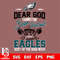 Dear GOD thanks for bear football and Philadelphia Eagles keep up the good work svg.jpg