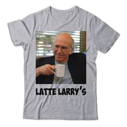 latte larry's curb your enthusiasm shirt, curb your enthusiasm t shirt, curb your enthusiasm tshirt, television sitcom