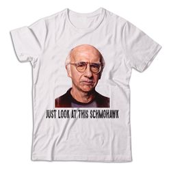 just look at this schmohawk curb your enthusiasm t shirt, curb your enthusiasm shirt, curb your enthusiasm tshirt