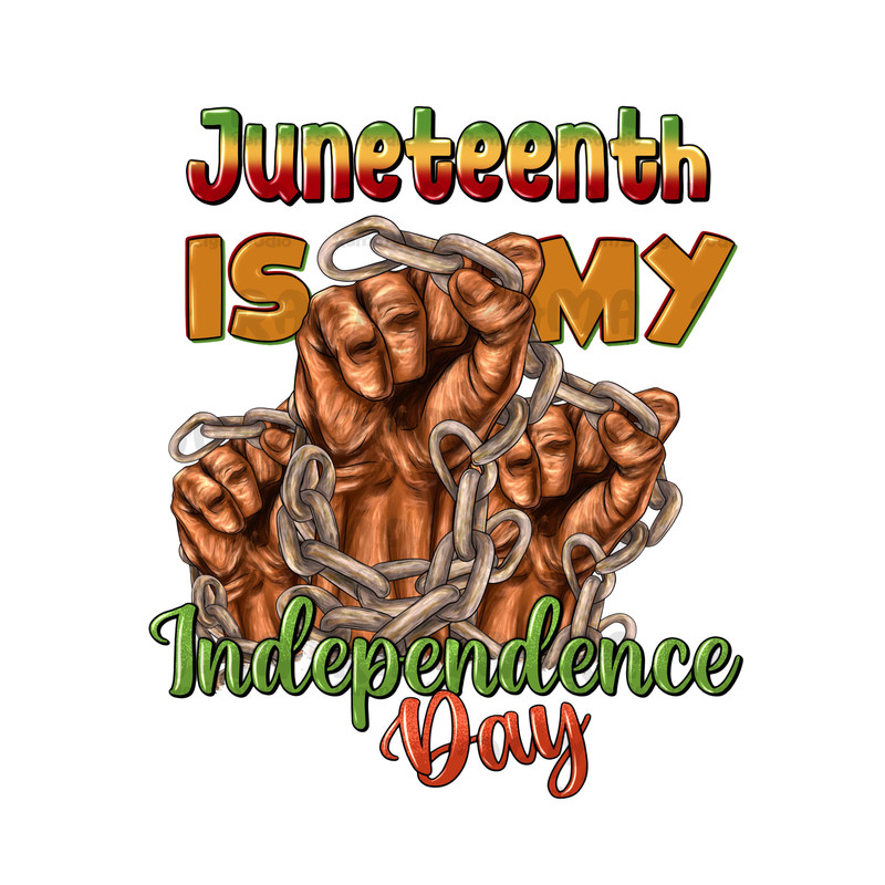 Juneteenth is my Independence Day png sublimation design download, Juneteenth png, Emancipation day png, sublimate designs download - 1.jpg