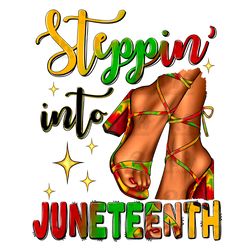 steppin in to juneteenth heels png sublimation design, juneteenth celebrating 1865 png, black history png,1865 vibes png