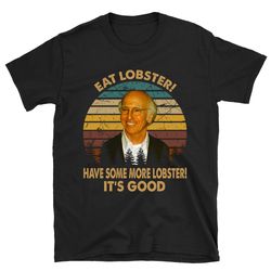 it's good curb your enthusiasm shirt, curb your enthusiasm t shirt, curb your enthusiasm tshirt, television sitcom shirt