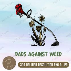 dads against weed funny gardening lawn mowing fathers png, dads against weed png, gif for dad, father's day png