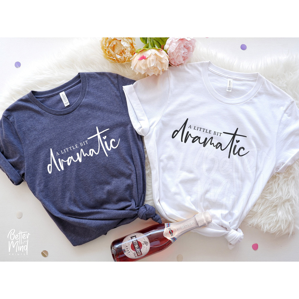 A Little Bit Dramatic SVG PNG PDF, Sarcastic Svg, Mom Shirt Svg, Sassy Svg, Dramatic Svg, Drama Queen Svg, Boss Svg, Sassy Girl Svg, Cricut - 2.jpg