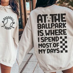 at the ballpark is where i spend most of my days svg png, baseball mama png svg, base