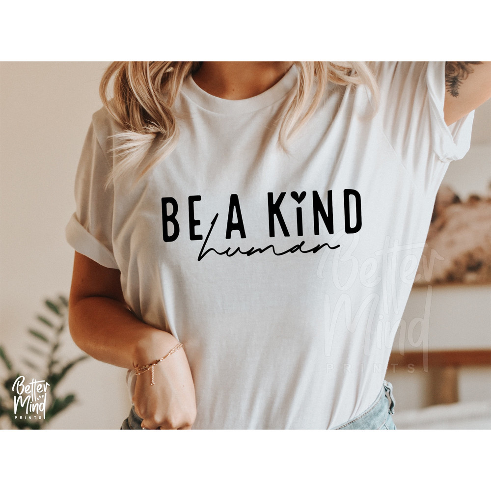Be Kind Human, SVG PNG, Kindness Svg, Kind Quote Svg, Positive Quote Svg, Inspirational Svg, Motivational Svg, Teacher Svg, SVG Cut files - 3.jpg