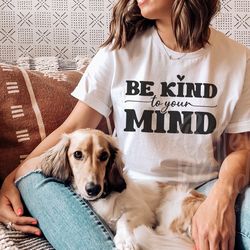 be kind to your mind svg, mental health awareness svg, mental health matters svg, sel