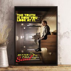 the truth is how you look at it better call saul poster, better call saul wall art, movie decor, movie decoration, print
