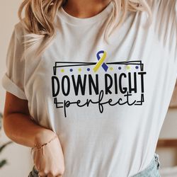 down right perfect svg png pdf, down syndrome svg, world down syndrome day, down synd