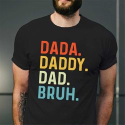 dada daddy dad bruh shirt, daddy shirt, father's day gift, sarcastic daddy shirt, funny dad shirt, happy father's day t-