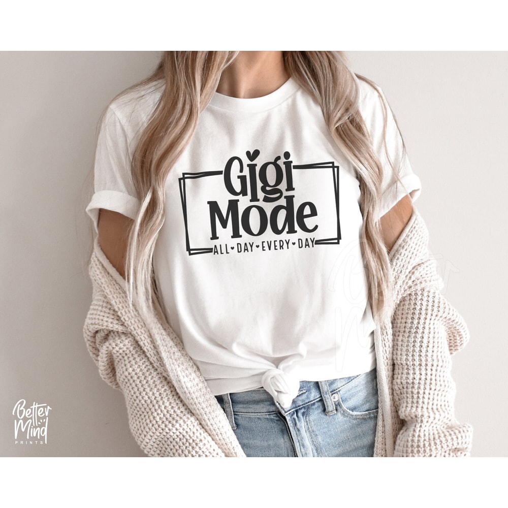Gigi Mode All Day Every Day SVG PNG, Gigi Svg, Grandmother Svg, Mother's Day Svg, Nana Svg, Gigi Shirt Svg, Blessed Gigi Svg, Gigi Mode Svg - 4.jpg