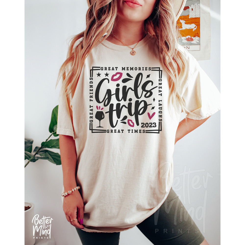 Girl's Trip 2023 SVG PNG, Girl's Weekend 2023 Svg, Great Times, Girls Vacation Svg, Girls Night Out svg, Great Memories Svg files Cricut - 1.jpg