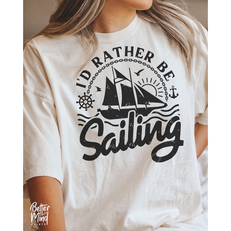 I'd Rather Be Sailing Svg Png, Happy Sailor Svg, Sailor Shirt Svg, Sail Boat Svg, Sailor Quote Svg, Beach Life Svg, Sublimation Download - 4.jpg