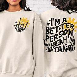 im a better person when im tan svg, summer svg, trendy summer svg, summer png, tan sv